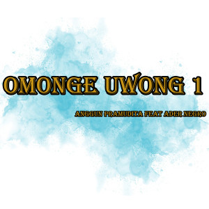 Omonge Uwong (1) dari Anggun Pramudita