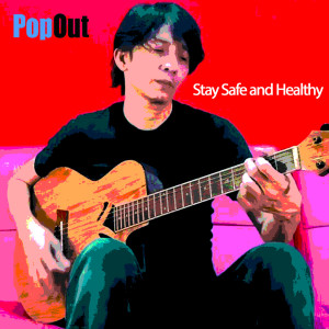 Stay Safe and Healthy dari POPOUT