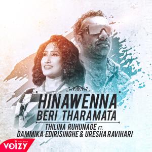 Album Hinawenna Beri Tharamata (feat. Dammika Edirisinghe & Uresha Ravihari) from 