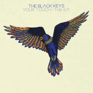 อัลบัม Your Touch - The EP ศิลปิน The Black Keys