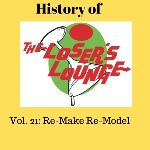 收聽Loser's Lounge的Re-Make Re-Model歌詞歌曲