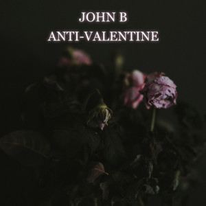 John B的专辑Anti-Valentine