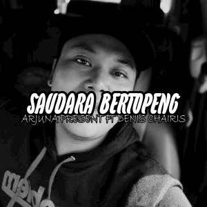 Album SAUDARA BERTOPENG (Remix) oleh Denis Chairis