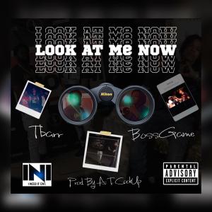 Album Look At Me Now (feat. Tbarr) (Explicit) from Bossgame
