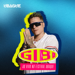 Gibi8的專輯GIBI8, AO VIVO NO FESTIVAL UBAQUE (Ao Vivo)