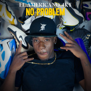 收聽El Americano 4KT的NO PROBLEM歌詞歌曲