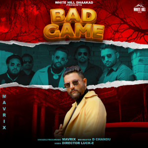 Listen to Bad Game song with lyrics from Mavrix