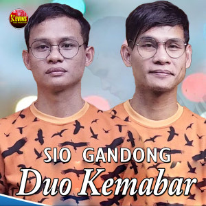 Dengarkan Sio Gandong lagu dari Duo Kembar dengan lirik