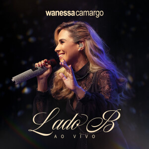 Album Lado B (Ao Vivo) from Wanessa Camargo