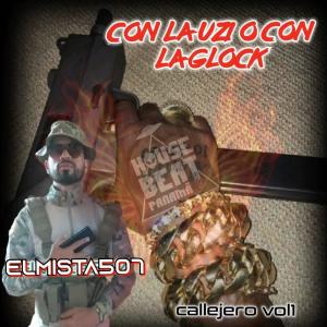 ดาวน์โหลดและฟังเพลง Con la Uzi o con la glock พร้อมเนื้อเพลงจาก El Mista 507