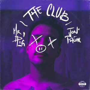 ดาวน์โหลดและฟังเพลง The Club (Explicit) พร้อมเนื้อเพลงจาก Mr. Pig