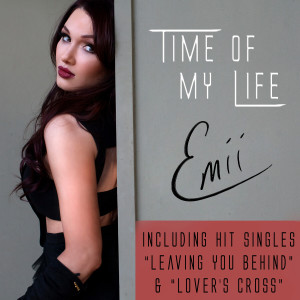 ดาวน์โหลดและฟังเพลง Time of My Life พร้อมเนื้อเพลงจาก Emii
