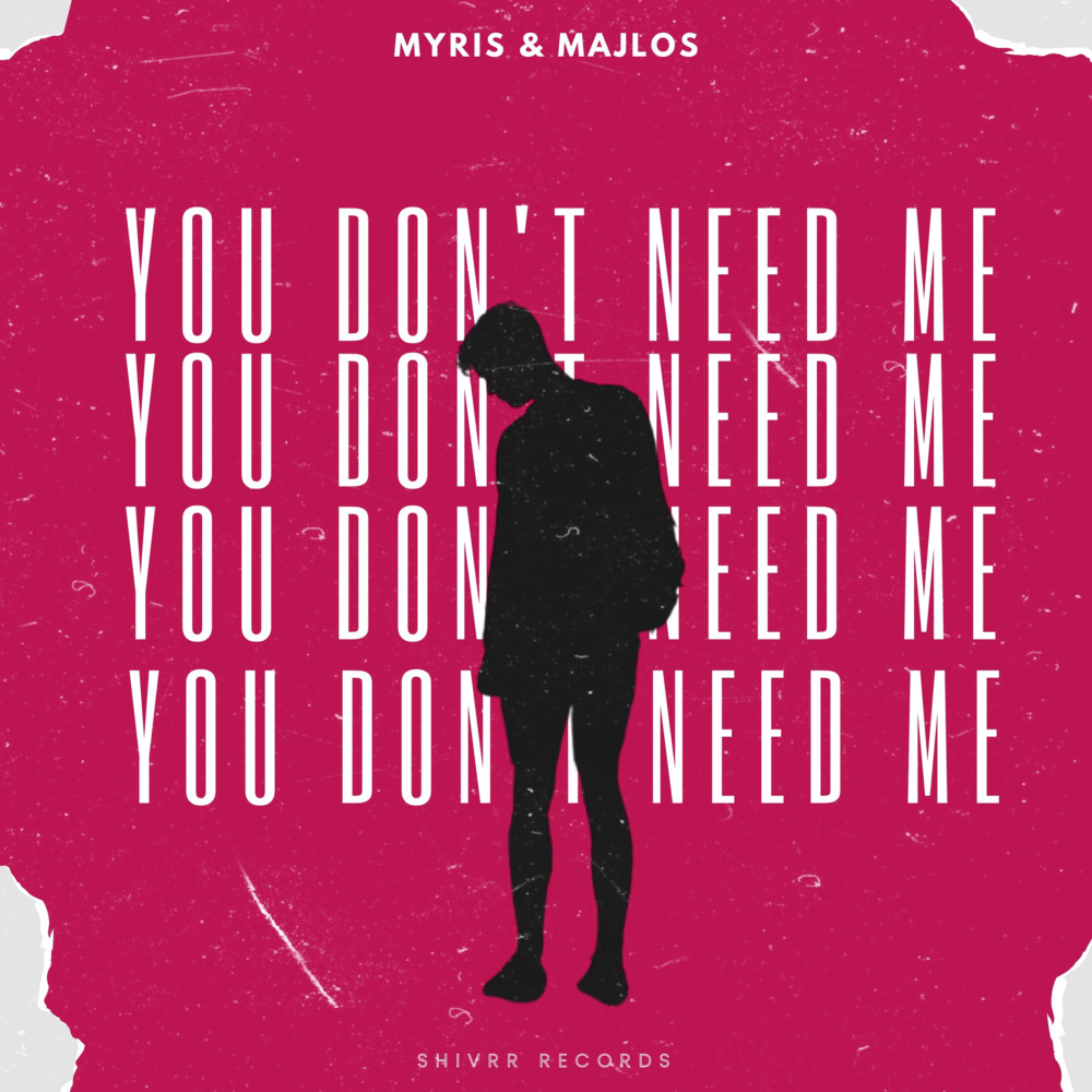 You Don't Need Me