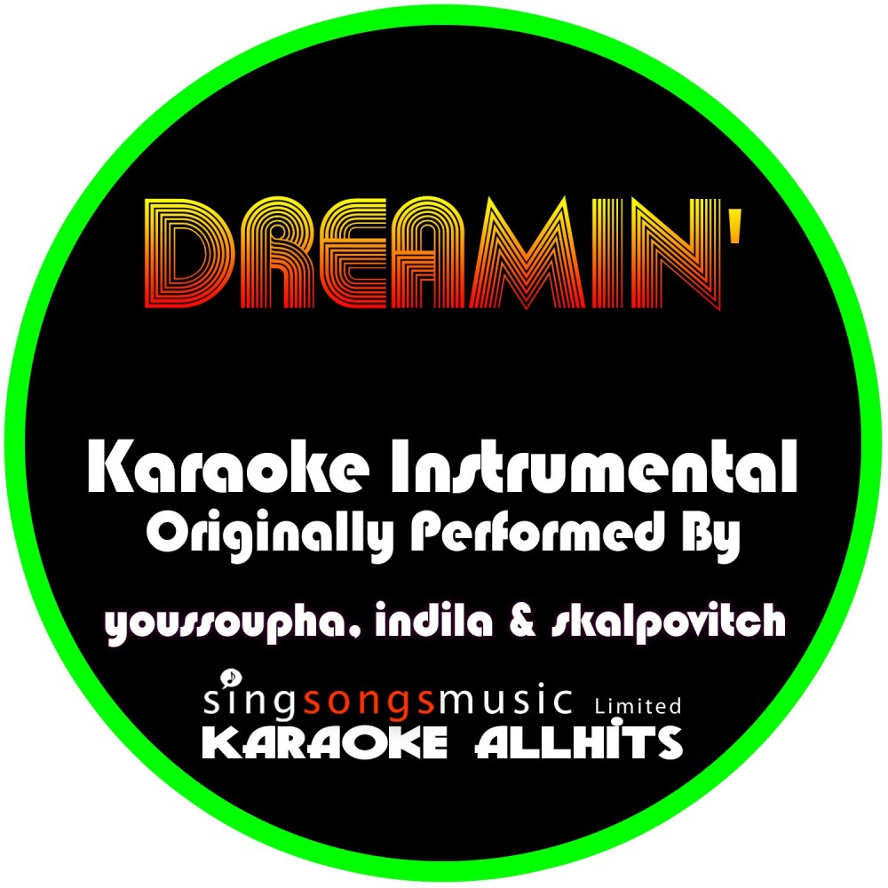 Dreamin' (Originally Performed By Youssoupha, Indila & Skalpovitch) [Instrumental Version] (Instrumental Version)