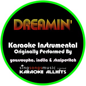 收聽Karaoke All Hits的Dreamin' (Originally Performed By Youssoupha, Indila & Skalpovitch) [Instrumental Version] (Instrumental Version)歌詞歌曲