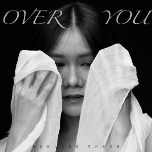 收聽Adeline thesa的Over You歌詞歌曲
