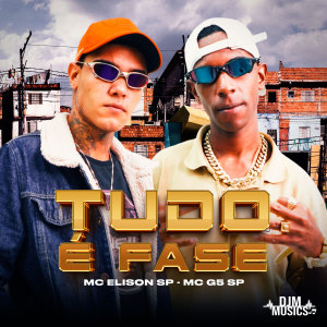 收聽Mc Elison SP的Tudo É Fase (Explicit)歌詞歌曲