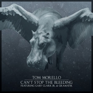 收聽Tom Morello的Can't Stop the Bleeding歌詞歌曲