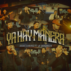收聽Jesus Chairez的Ya Hay Manera (Explicit)歌詞歌曲