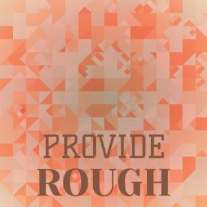 Listen to Provide Rough song with lyrics from Ants Nelci