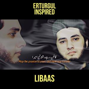 ดาวน์โหลดและฟังเพลง Libas (Ertugrul Inspired Duff Only) พร้อมเนื้อเพลงจาก Aqib Farid