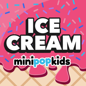 收聽Minipop Kids的Ice Cream歌詞歌曲