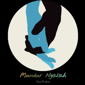 Listen to Mundur Ngalah song with lyrics from Dwi Putra