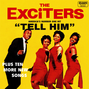 Album Tell Him (Russell) (45 Single Version) oleh The Exciters