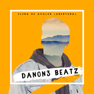 Album Elena De Avalor (Abertura) [Explicit] from DANON3 BEATZ