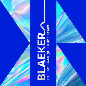 Dengarkan Call My Name (Instrumental Version) (Killrude Remix) (Killrude Remix|Instrumental Version) lagu dari BLAEKER dengan lirik