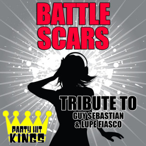 ดาวน์โหลดและฟังเพลง Battle Scars (Tribute to Guy Sebastian & Lupe Fiasco) พร้อมเนื้อเพลงจาก Party Hit Kings