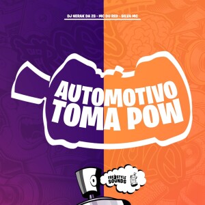 Listen to Automotivo Toma Pow (Explicit) song with lyrics from dj nerak da zs