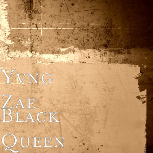 收聽Yvng Zae的Black Queen歌詞歌曲