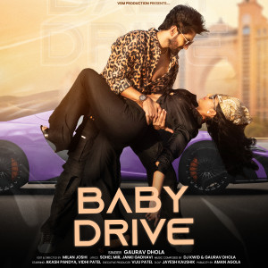 Listen to Baby Drive song with lyrics from Gaurav Dhola