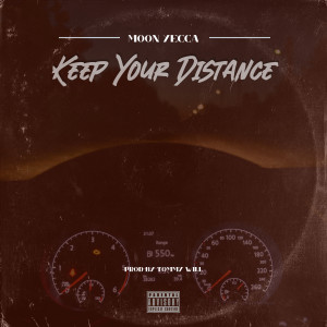 ดาวน์โหลดและฟังเพลง Keep Your Distance (Explicit) พร้อมเนื้อเพลงจาก Moon Yecca