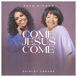 CeCe Winans的專輯Come Jesus Come
