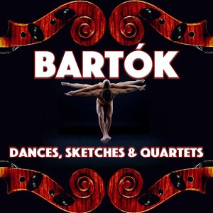 Various Artists的專輯Bartók: Dances, Sketches & Quartets
