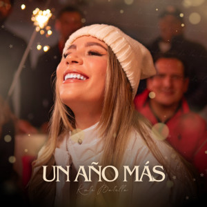 ดาวน์โหลดและฟังเพลง Un Año Más (Cover) พร้อมเนื้อเพลงจาก Kate Botello