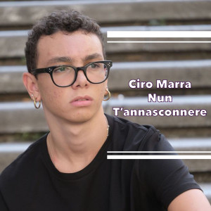 Listen to Nun t'annasconnere song with lyrics from Ciro Marra