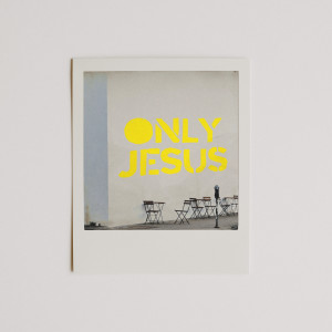 Community Music的專輯Only Jesus (Live)