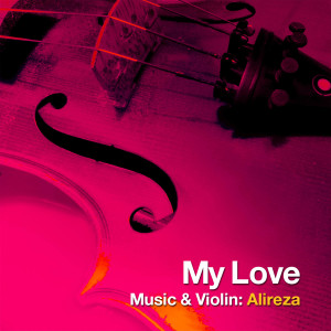 收听Alireza的My Love歌词歌曲