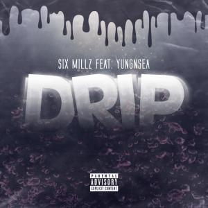 Six Millz的专辑Drip (Explicit)