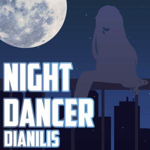 Album Night Dancer (Cover) oleh Dianilis