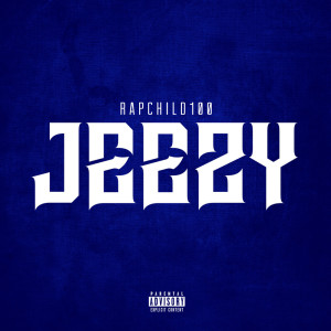 收聽Rapchild100的Jeezy (Explicit)歌詞歌曲