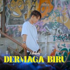 收聽Mubai的Dermaga Biru歌詞歌曲