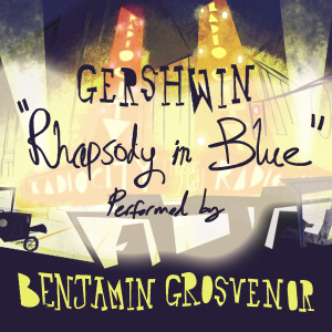 James Judd的專輯Rhapsody In Blue Performed By Benjamin Grosvenor
