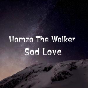 อัลบัม Sad Love ศิลปิน Hamza The Walker