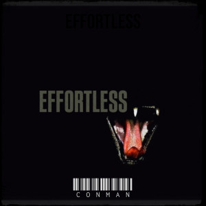 Listen to Effortless (Explicit) song with lyrics from Conman