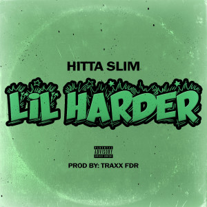 Hitta Slim的专辑Lil Harder