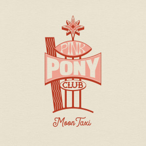 Moon Taxi的專輯Pink Pony Club